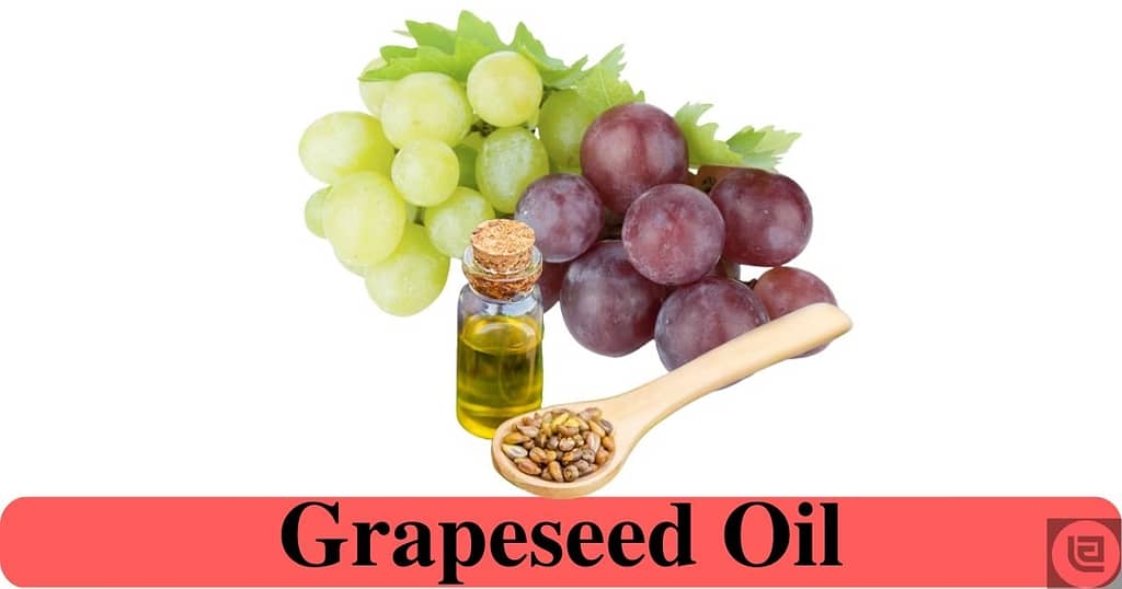 Grapeseed Oil, for Healthy and Glowing Skin. ( Natural Oils )
