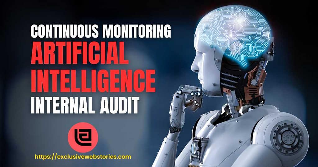 Continuous Monitoring - Artificial Intelligence in Internal Audit, Auditing To The New Era