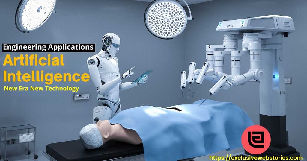 Healthcare Engineering Advancements - Engineering Applications of Artificial Intelligence, A New Era