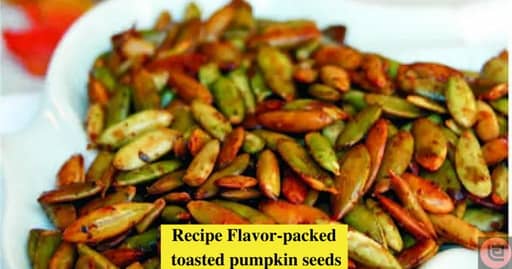 Recipe Flavor Packed Toasted Pumpkin seeds