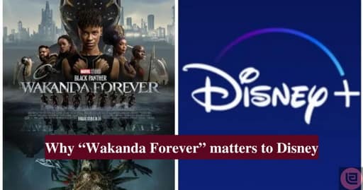 Why “Wakanda Forever” matters to Disney