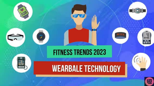 Wearable Technology (Fitness Trends 2023) 