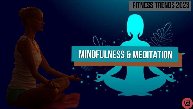 Mindfulness and Meditation (Fitness Trends 2023) 