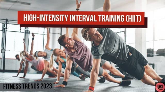High-Intensity Interval Training (HIIT)  (Fitness Trends 2023)