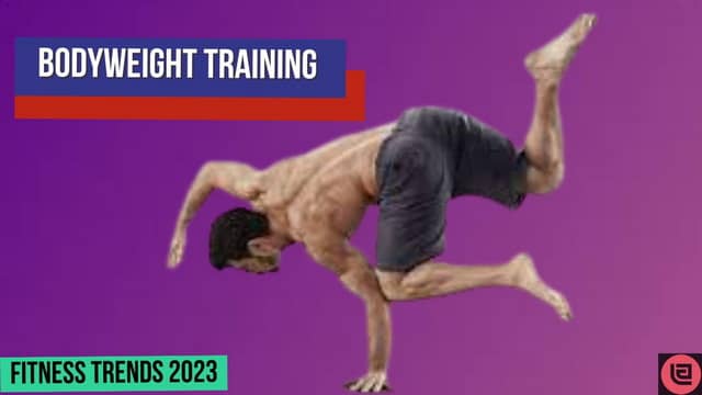 Bodyweight Training (Fitness Trends 2023) 