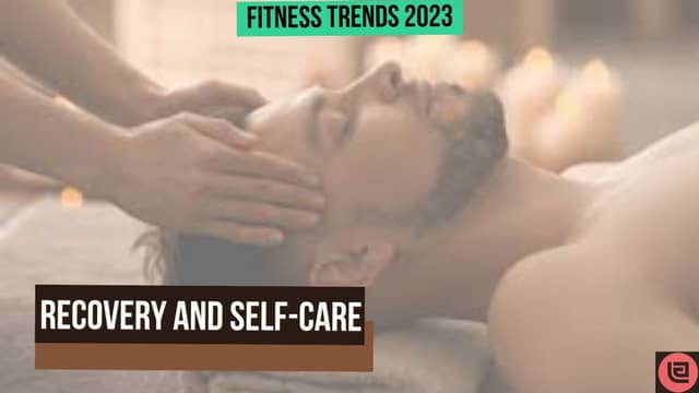 Recovery and Self-Care (Fitness Trends 2023) 