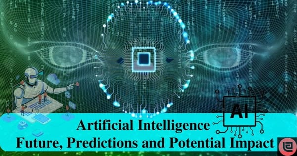 Artificial Intelligence Future, Forecasts & Potential Impact