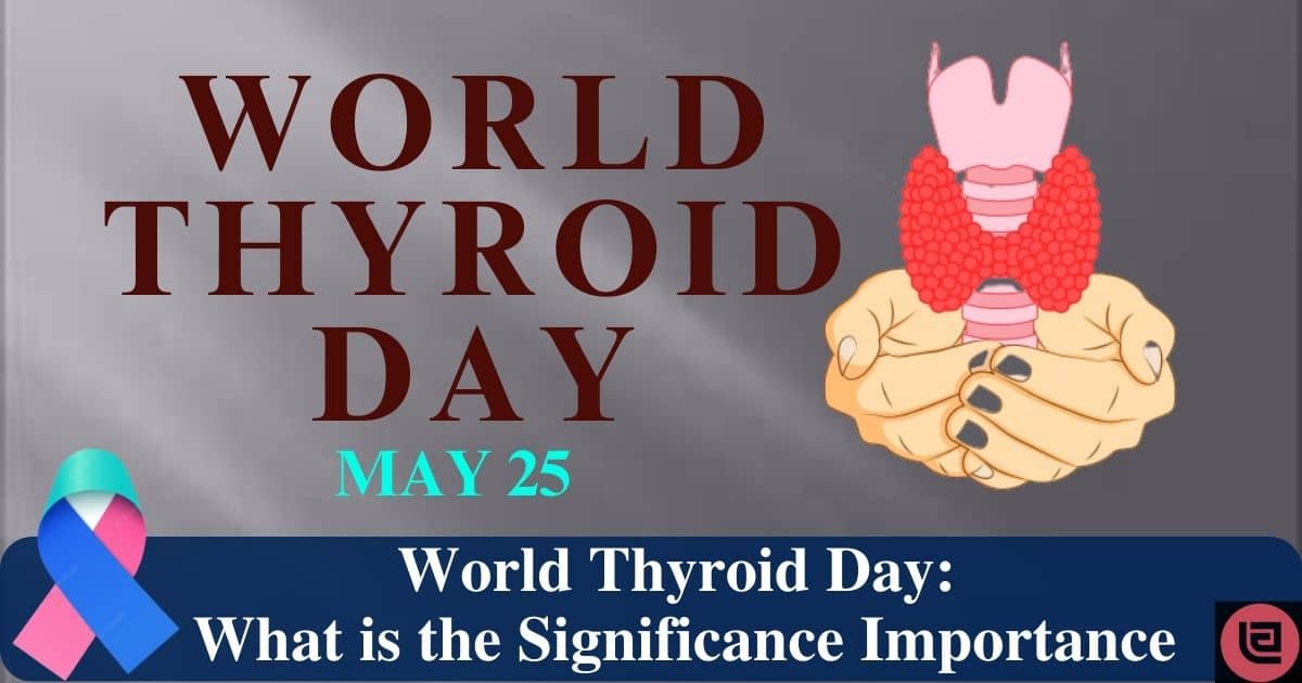 World Thyroid Day What is the Significance Importance